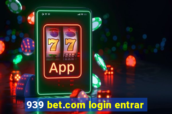 939 bet.com login entrar